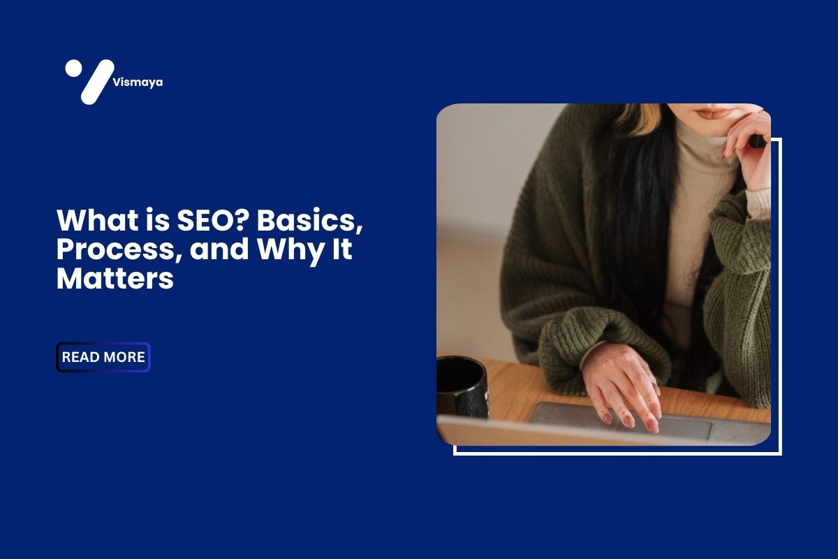 What is SEO Basics, Process, and Why It Matters